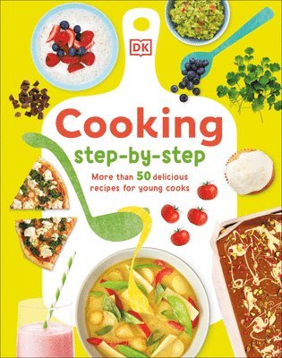 bokomslag Cooking Step by Step: More Than 50 Delicious Recipes for Young Cooks