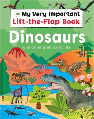 My Very Important Lift-The-Flap Book: Dinosaurs and Other Prehistoric Life 1