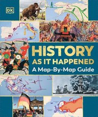 bokomslag History as It Happened: A Map-By-Map Guide