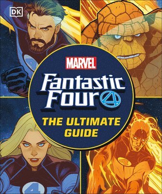 Fantastic Four the Ultimate Guide: The Ultimate Guide to Marvel's Original Superhero Family 1