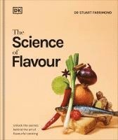 bokomslag The Science of Flavor: Unlock the Secrets Behind the Art of Flavorful Cooking