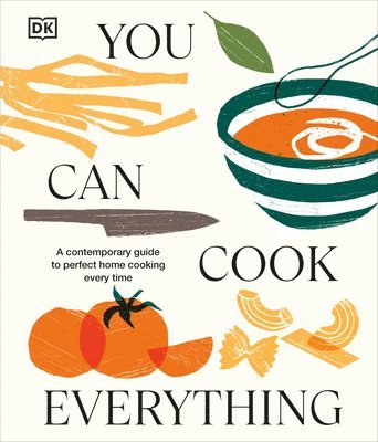 bokomslag You Can Cook Everything: A Comprehensive Guide to Home-Cooking Every Time