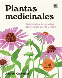bokomslag Plantas Medicinales (the Home Herbal): Guía Práctica de Remdios Caseros Para Cuerpo Y Mente