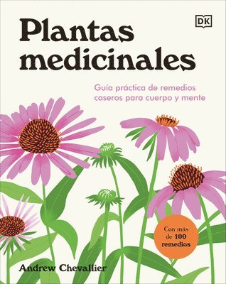 bokomslag Plantas Medicinales (the Home Herbal): Guía Práctica de Remedios Caseros Para Cuerpo Y Mente