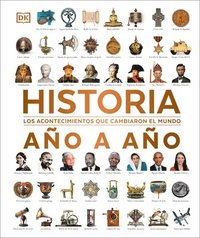 bokomslag Historia Año a Año (History Year by Year): Los Acontecimientos Que Cambiaron El Mundo