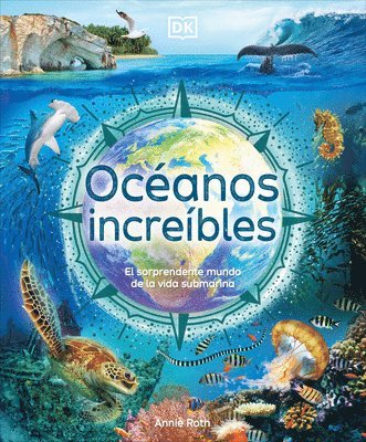 Annie Roth - Océanos Increíbles (Amazing Oceans), Inbunden