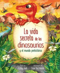 bokomslag La Vida Secreta de Los Dinosaurios Y El Mundo Prehistórico (Prehistoric Worlds)