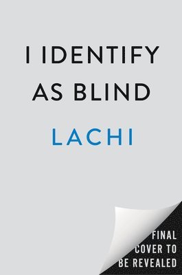 bokomslag I Identify as Blind: A Brazen Celebration of Disability Culture, Identity, and Power