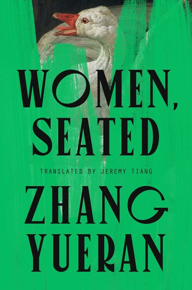 Zhang Yueran, Jeremy Tiang - Women, Seated, Inbunden
