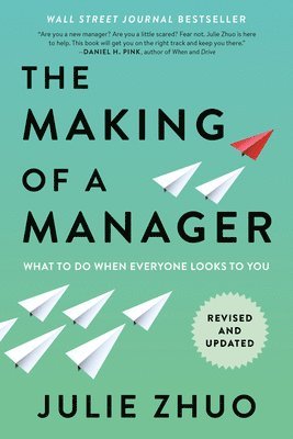 Julie Zhuo - The Making of a Manager, Häftad