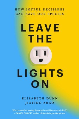 Elizabeth Dunn, Jiaying Zhao - Leave the Lights On, Inbunden