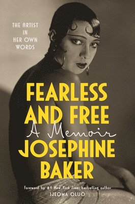 Josephine Baker - Fearless and Free: A Memoir, Inbunden