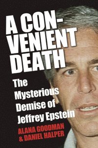bokomslag A Convenient Death: The Mysterious Demise of Jeffrey Epstein