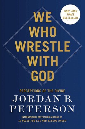 Jordan B. Peterson - We Who Wrestle with God, Häftad