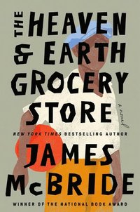 bokomslag The Heaven & Earth Grocery Store: A Novel