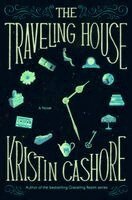 Kristin Cashore - The Traveling House, Inbunden