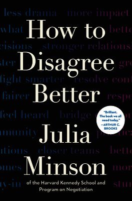 Julia Minson - How to Disagree Better, Inbunden