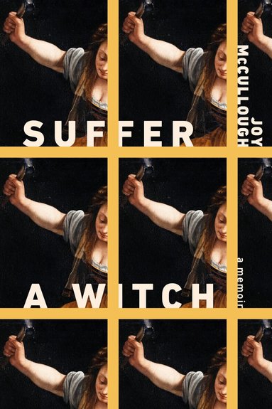 Joy McCullough - Suffer a Witch, Inbunden