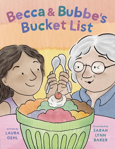 Laura Gehl - Becca & Bubbe's Bucket List, Inbunden