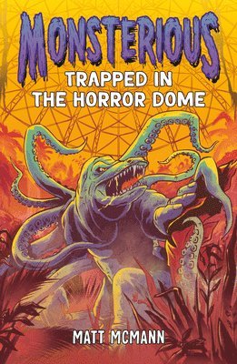 Trapped in the Horror Dome (Monsterious, Book 5) 1