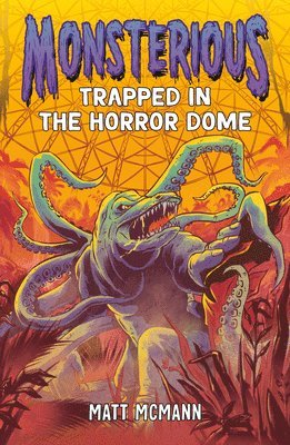 Trapped in the Horror Dome (Monsterious, Book 5)