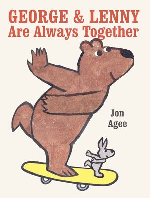 Jon Agee - George & Lenny Are Always Together, Inbunden