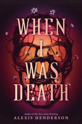 Alexis Henderson - When I Was Death, Inbunden
