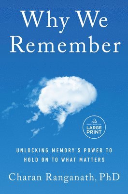 Charan Ranganath - Why We Remember: Unlocking Memory's Power to Hold on to What Matters, Häftad