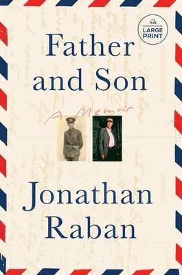 Jonathan Raban - Father and Son: A Memoir, Häftad