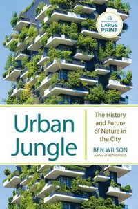 bokomslag Urban Jungle: The History and Future of Nature in the City