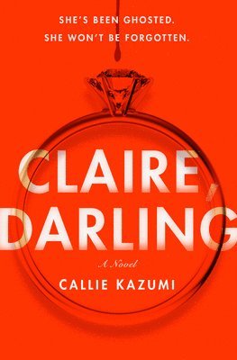 Callie Kazumi - Claire, Darling, Inbunden