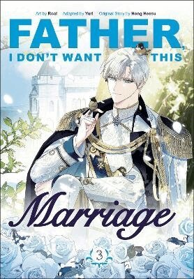 Hong Heesu - Father, I Don't Want This Marriage, Volume 3, Häftad