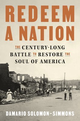Redeem a Nation: The Century-Long Battle to Restore the Soul of America