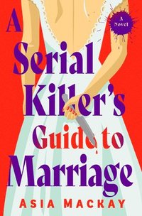 bokomslag A Serial Killer's Guide to Marriage