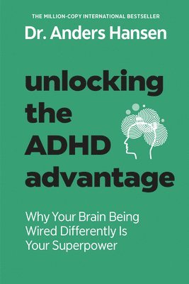 Unlocking the ADHD Advantage: Why Your Brain Being Wired Differently Is Your Superpower 1