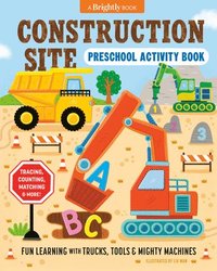 bokomslag Construction Site Preschool Activity Book: Fun Learning with Trucks, Tools, and Mighty Machines