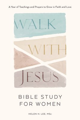 bokomslag Walk with Jesus: Bible Study for Women: A Year of Teachings and Prayers to Grow in Faith and Love