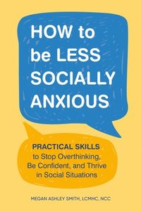 bokomslag How to be Less Socially Anxious