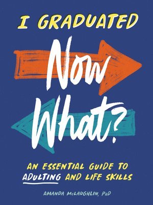 bokomslag I Graduated: Now What?