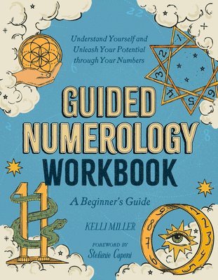 bokomslag Guided Numerology Workbook: A Beginner's Guide: Understand Yourself and Unleash Your Potential Through Your Numbers