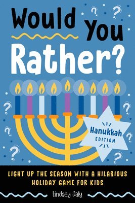 Would You Rather? Hanukkah Edition: Light Up the Season with a Hilarious Holiday Game for Kids 1