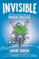 Invisible: The (Sort Of) True Story of Me and My Hidden Disease