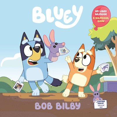 Bob Bilby: A Bilingual Bluey Book / Un Libro Bilingüe de Bluey 1