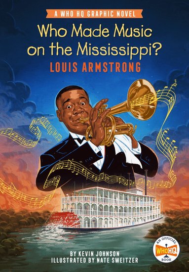 Kevin Johnson, Who HQ - Who Made Music on the Mississippi? Louis Armstrong, Inbunden