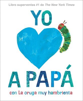 bokomslag Yo Amo a Papá, Con La Oruga Muy Hambrienta (I Love Dad with the Very Hungry Caterpillar Spanish Edition)