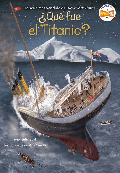 Stephanie Sabol, Who HQ - ¿Qué fue el Titanic? (What Was the Titanic? Spanish Edition), Häftad