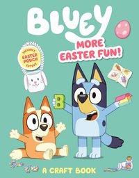 bokomslag Bluey: More Easter Fun!: A Craft Book: Includes Easter Pouch Cutout