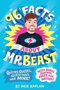 bokomslag 96 Facts about Mrbeast: Quizzes, Quotes, Questions, and More! with Bonus Journal Pages for Writing!