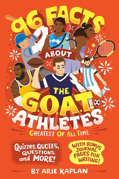 Arie Kaplan - 96 Facts About the G.O.A.T. Athletes (Greatest of All Time), Häftad