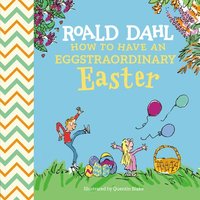 bokomslag Roald Dahl: How to Have an Eggstraordinary Easter